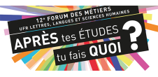 12e Forum des métiers de l'UFR Lettres, Langues et Sciences Humaines