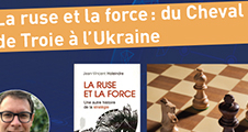 Conférence : La ruse et la force : du Cheval de Troie à l'Ukraine