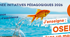 Journée Initiatives Pédagogiques 2026 : « J'enseigne : OSER dans un monde incertain »