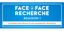 Face à face Recherche – (re)découvrez les enseignants-chercheurs de l'UTLN