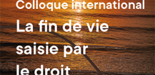 Colloque international : la fin de vie saisie par le droit