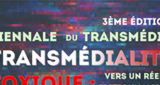 Biennale du Transmédia : Transmédialité toxique : vers un réel fictionnalisé ?