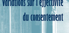 Séminaire du CERC "Variations sur l'effectivité du consentement"