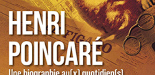 Henri Poincaré : une biographie au(x) quotidien(s)