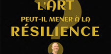 Conférence L'art peut-il mener à la résilience ? - Laboratoire BABEL