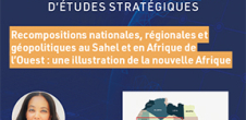 Conférence : Recompositions nationales, régionales et géopolitiques au Sahel et en Afrique de l'Ouest : une illustration de la nouvelle Afrique