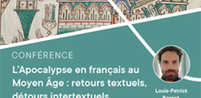 Conférence : L'Apocalypse en français au Moyen Âge : retours textuels, détours intertextuels 