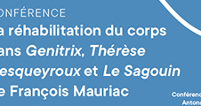 Conférence : La réhabilitation du corps dans Genitrix, Thérèse Desqueyroux et Le Sagouin de François Mauriac