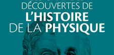 (Re)découvrir l'histoire de la physique