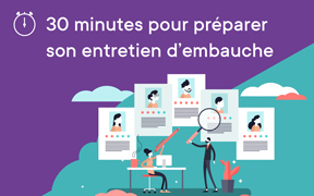30 minutes pour préparer votre entretien d'embauche
