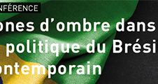 Conférence Zones d'ombre dans la politique du Brésil contemporain - Laboratoire BABEL